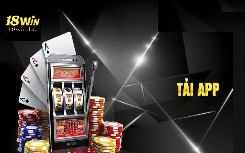 Hướng dẫn tải app 18WIN